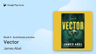 Vector Book 4 by James Abel · Audiobook preview