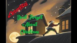 CleverBoi - Don't Forget About Christmas (Official Video)