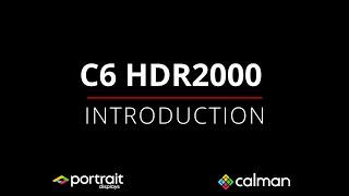 C6 HDR2000 Colorimeter Introduction with Calman Calibration Software