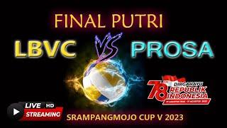 LIVE TURNAMEN BOLA VOLI SRAMPANGMOJO CUP V 2023 FINAL PUTRI LBVC vs PROSA