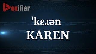 How to Pronunce Karen in English - Voxifier.com