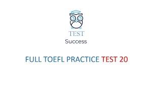 TOEFL FULL practice test 20, New version (2023)