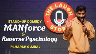 Manforce & Reverse Pyschology - Stand-up Comedy By Harsh Gujral