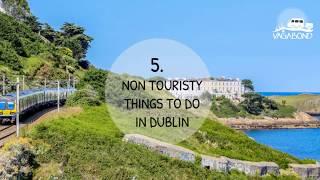 5 Non Touristy Things to do in Dublin