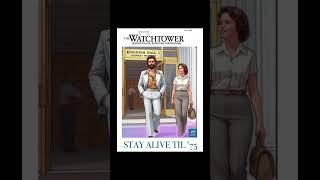 Stay Alive Til ‘75 Watchtower