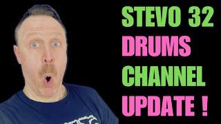 STEVO 32 DRUMS - CHANNEL UPDATE!