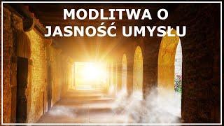 MODLITWA O JASNOŚĆ UMYSŁU | Modlitwa o mądrość | Modlitwa o rozeznanie duchowe