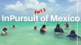 InPursuitTV - S1:E5 (Part 3) - InPursuit of Mexico