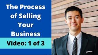 1 of 3: The Process of Selling Your Business