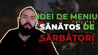 Meniu sanatos de Craciun I Secrete pentru a controla greutatea și a te bucura de sărbători ! 