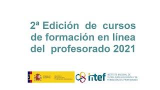 Cursos de formación en línea del Profesorado. 2ª edición de 2021. INTEF.