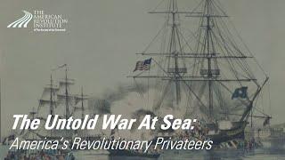 Untold War At Sea: America's Revolutionary Privateers | Kylie Hulbert