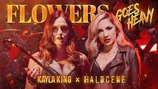 Flowers GOES HEAVY! (@MileyCyrus ROCK Cover by KAYLA KING & @Halocene)