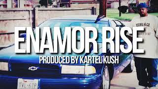 Enamor Rise (Prod. By Kartel Kush) Texas x Groove x Playa Type Beat