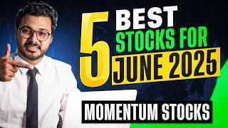 Top 5 Momentum Stocks to Buy in June 2025  | Best Stocks to Buy Now | Vibhor Varshney