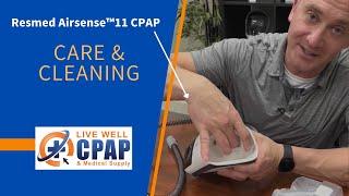 Care and Cleaning of Resmed Airsense™11 CPAP