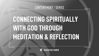 Connecting Spiritually With God Through Meditation & Reflection