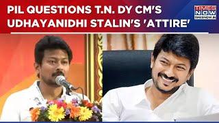 Madras HC Issues Notice To Tamil Nadu Govt Over Udhayanidhi Stalin's Attire At Official Events