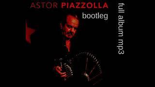 Astor Piazzolla bootleg mp3 full album