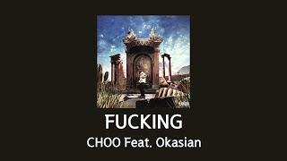 [Han/Eng] Fucking - CHOO feat. Okasian | ENG LYRICS Translation