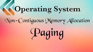 Non Contiguous Memory Allocation - Paging