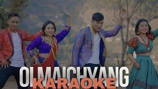 Oi Maichyang (ओइ मैच्याङ्ग) KARAOKE || Dilip Ghising || Dipak Tamang