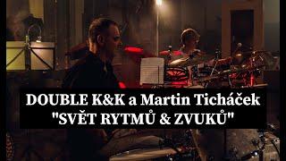 DOUBLE K&K featuring Martin Ticháček / FOR YOUR EYES AND EARS...