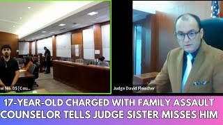 Judge Fleischer Hears Case of 17-Year-Old Charged With Family Assault: Testifies Sister Misses Him