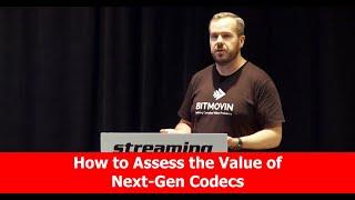 How to Assess and Compare the Value of Next-Gen Codecs