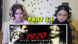 First Time Watching Horror Movie 1920: Evil Returns: Reaction | Aftab Shivdasani|Tia Bajpai PART 2.1