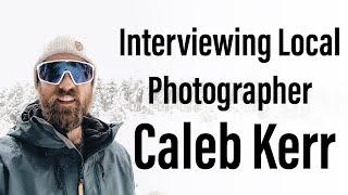 Interviewing Local Creatives │ Caleb Kerr