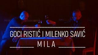 Goci Ristić i Milenko Savić - Mila (Official Video 2024)