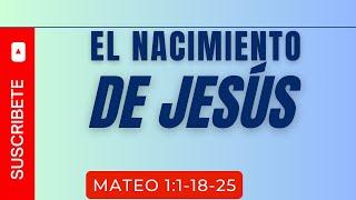 EL NACIMIENTO DE JESÚS. MATEO 1:18-25 (002)