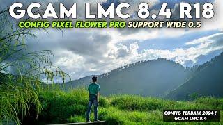 Gcam Paling Stabil 2024 Gcam Lmc 8.4 Config Terbaru Pixel Flower Pro Hasil Aestetic Bisa Lensa 0.5