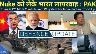 Defence Updates #1602 - India Irresponsible With Nuke, Indian Defence Export Up, China-PM Modi Meet?