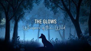 The Glows – Whispers of The Wild (Official Video)