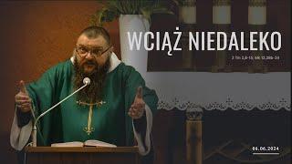 06.06.2024 Wciąż niedaleko