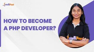 PHP Developer Roadmap 2023 | How to Become a PHP Developer | PHP Developer Skills | Intellipaat