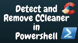 Detect and Remove CCleaner in Powershell