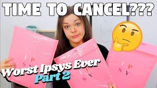 Time to CANCEL?! 3 More Bad Ipsy Bags?! (WORST Ipsys EVER Part 2)