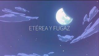 ETÉREA Y FUGAZ - Laiora