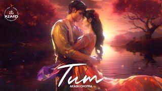 Tum Music Video I Akash Chopra I AT Azaad