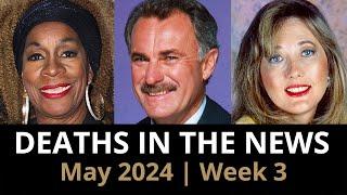 Who Died: May 2024 Week 3 | News