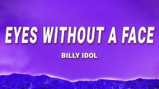 Billy Idol - Eyes Without A Face (Lyrics)