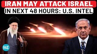 In Next 48 Hrs, Iran May Attack Israel; Panic In USA As Tehran Ignores Arab Appeals | Haniyeh, Hamas