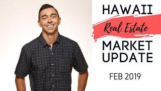 Hawaii Real Estate Market Update - February 2019 | Patrick Longley Realty