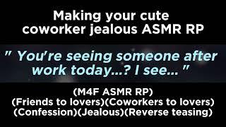 Making your cute coworker jealous (M4F ASMR RP)(Friends to lovers)(Confession)(Jealous)