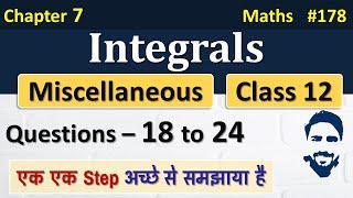 Miscellaneous Chapter 7 Class 12 (Q18 to Q24) | Integrals Class 12 | Class 12 Maths Chapter 7