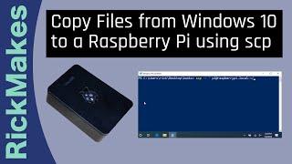 Copy Files from Windows 10 to a Raspberry Pi using scp