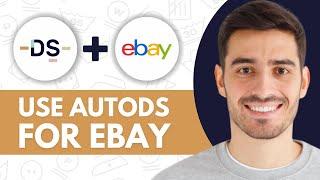 How to Use AutoDS For eBay - Step by Step